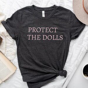 Protect the Dolls Shirt